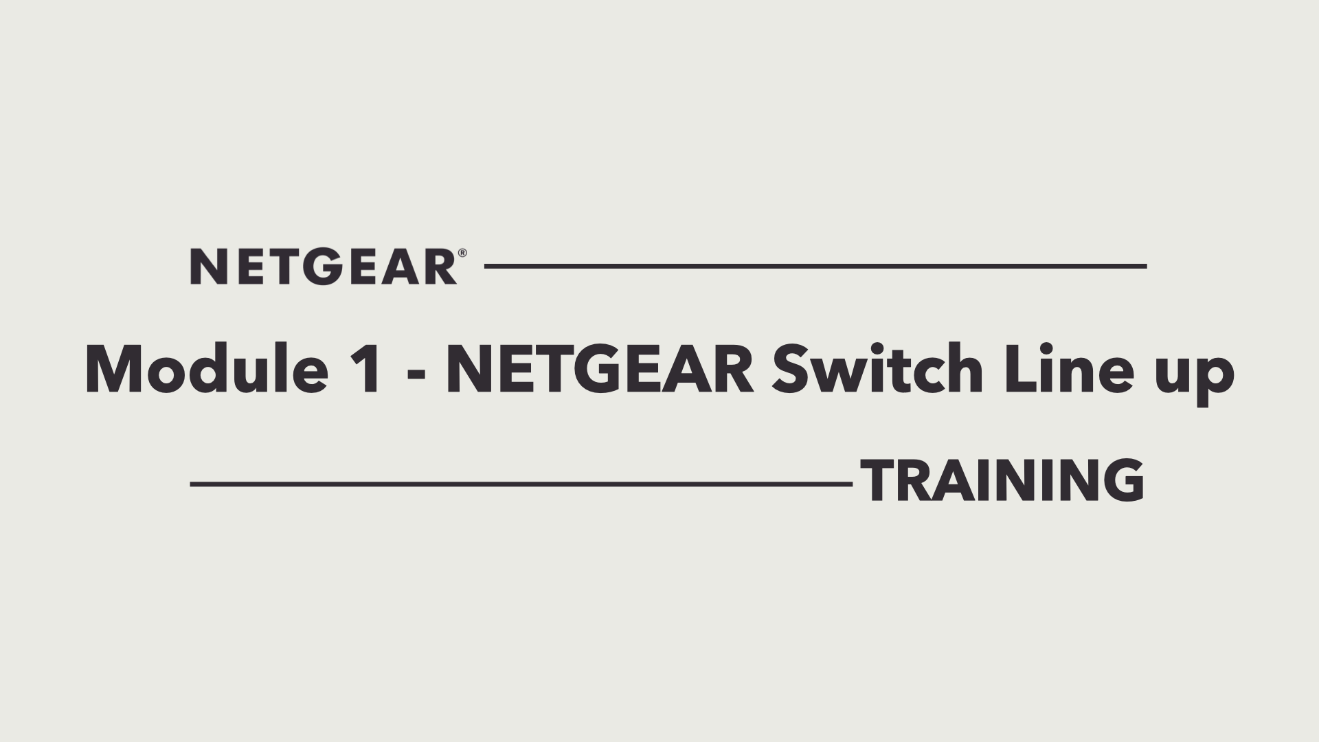Module One - NETGEAR Switch Line-Up
